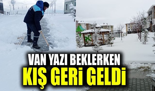 Van yazı beklerken, kış geri geldi