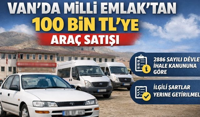 Van’da Milli Emlak’tan 100 bin TL’ye araç satışı