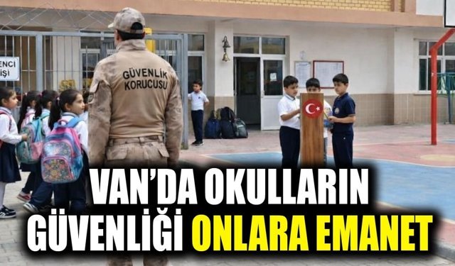 Van’da okulların güvenliği onlara emanet