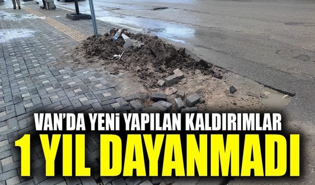 Van’da yeni yapılan kaldırımlar 1 yıl dayanmadı