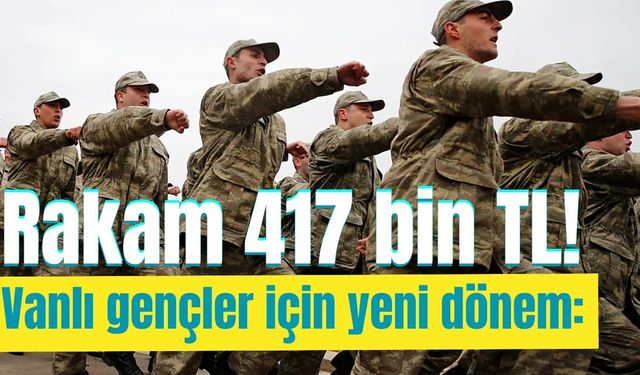 Vanlı gençler için yeni dönem: Rakam 417 bin TL!