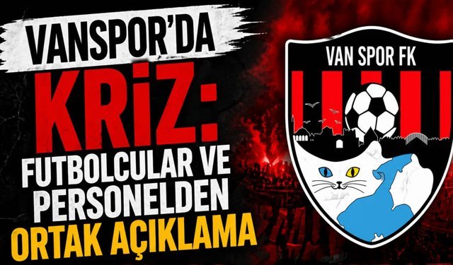 Vanspor’da kriz: Futbolcular ve personelden ortak açıklama