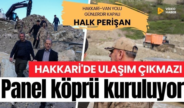 Hakkâri Van yolunda panel köprü kuruluyor