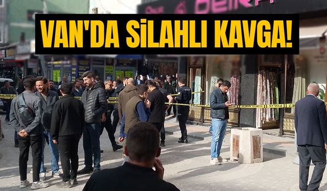 Son dakika: Van'da silahlı kavga!