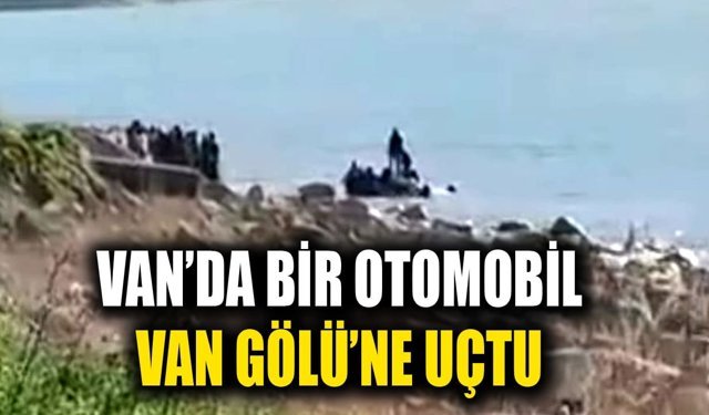 Van’da bir otomobil Van Gölü’ne uçtu