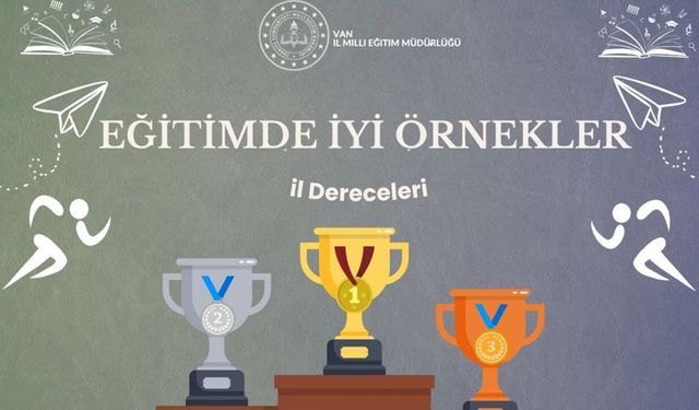 Van’da ‘eğitimde iyi örnekler’ projesinde dereceler açıklandı