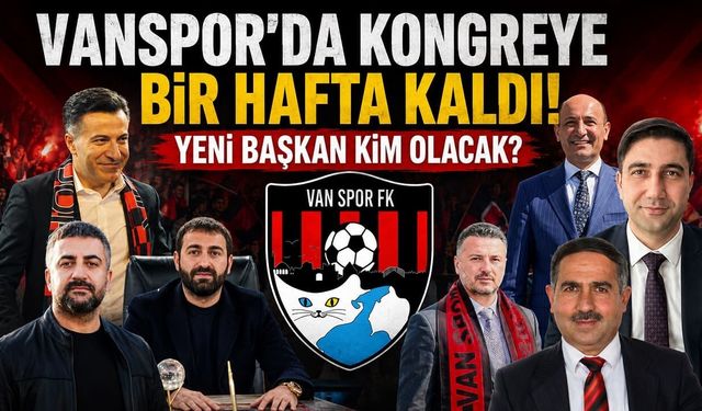 Vanspor’da kongreye bir hafta kaldı! Yeni başkan kim olacak?