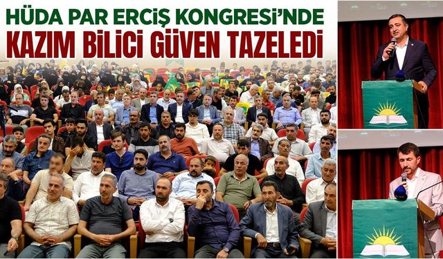 HÜDA PAR Erciş İlçe Kongresi'nde Kazım Bilici güven tazeledi