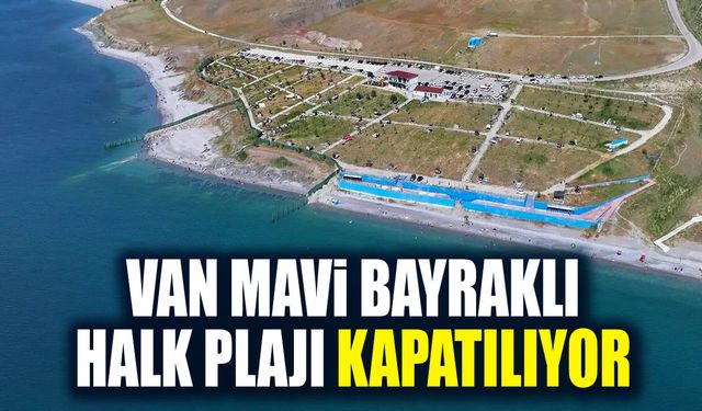 Van Mavi Bayraklı Halk Plajı kapatılıyor