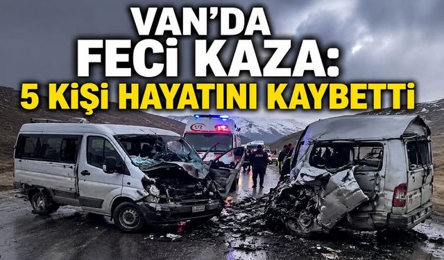 Van’da feci kaza: 5 kişi hayatını kaybetti