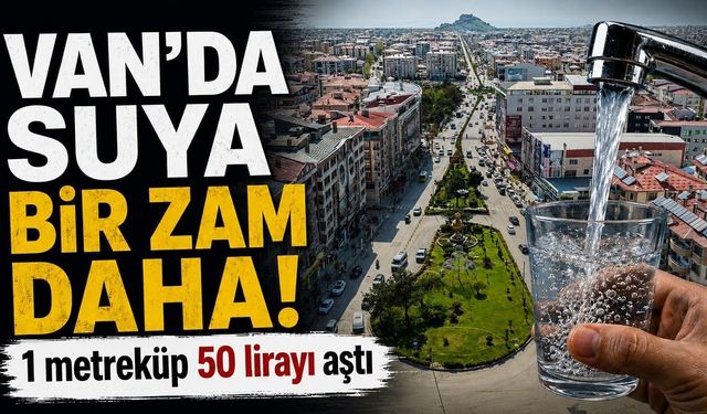 Van’da su fiyatlarına zam yapıldı!