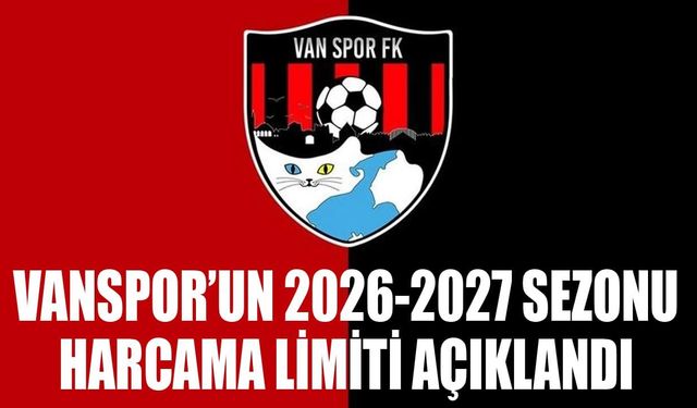 Vanspor’un 2026-2027 sezonu harcama limiti açıklandı