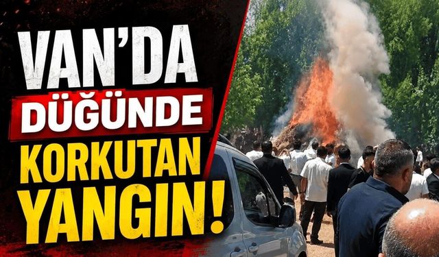 Van'da düğünde korkutan yangın