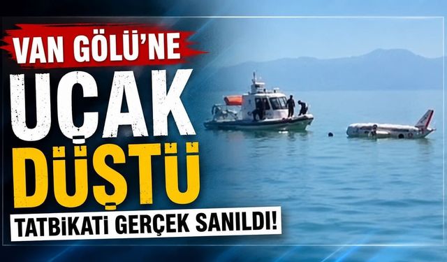 Van Gölü’ne uçak düştü tatbikatı gerçek sanıldı!