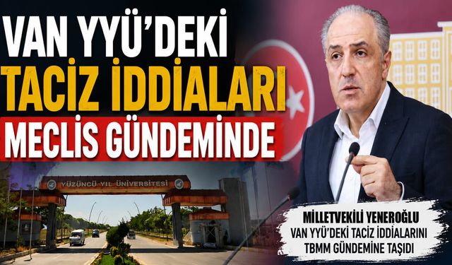 Van YYÜ’deki taciz iddiaları meclis gündeminde