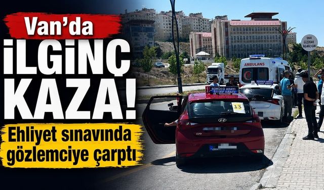 Van’da ilginç kaza! Ehliyet sınavında gözlemciye çarptı