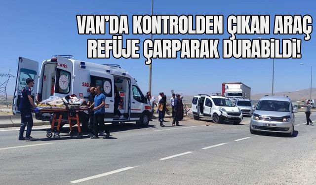 Van’da kontrolden çıkan araç refüje çarparak durabildi!