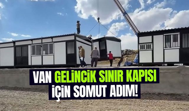 Van Gelincik Sınır Kapısı için somut adım!