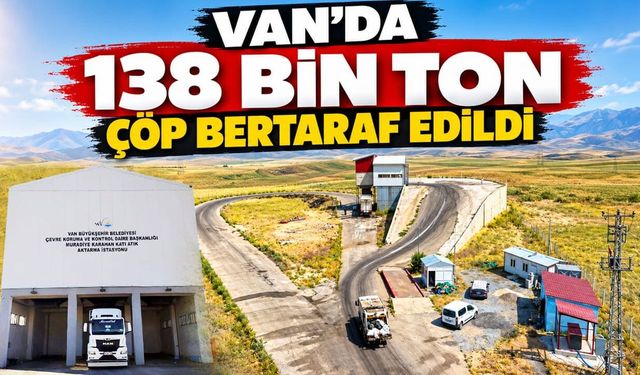 Van’da 138 bin ton çöp bertaraf edildi