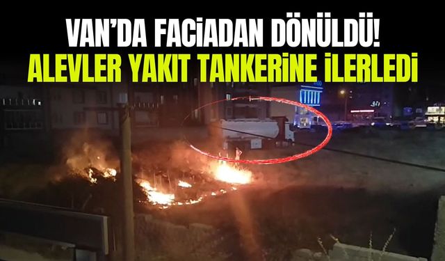 Van’da faciadan dönüldü! Alevler yakıt tankerine ilerledi