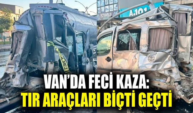 Van’da feci kaza: TIR araçları biçti geçti