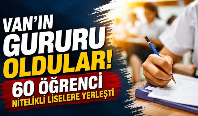 Van'ın gururu oldular! 60 öğrenci nitelikli liselere yerleşti