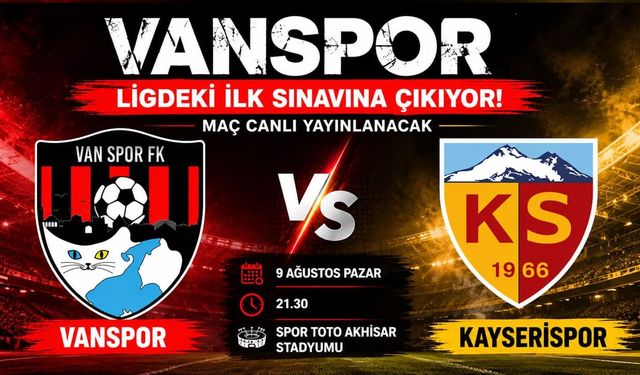 Vanspor, ligdeki ilk sınavına çıkıyor! Maç canlı yayınlanacak