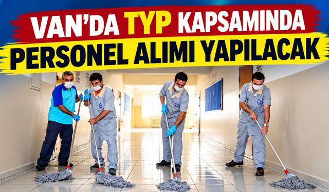 Van’da TYP kapsamında personel alımı yapılacak