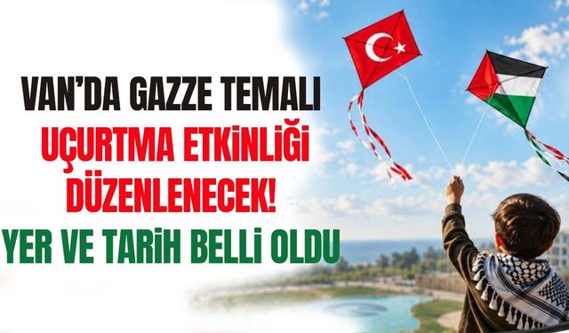 Van’da uçurtma etkinliği düzenlenecek! Yer ve tarih belli oldu
