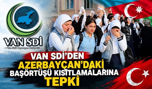 Van SDİ’den Azerbaycan’daki başörtüsü kısıtlamalarına tepki
