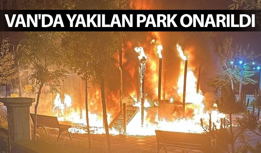 Van'da yakılan park onarıldı