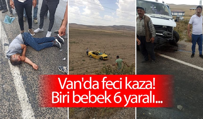 Van'da feci kaza! Biri bebek 6 yaralı...