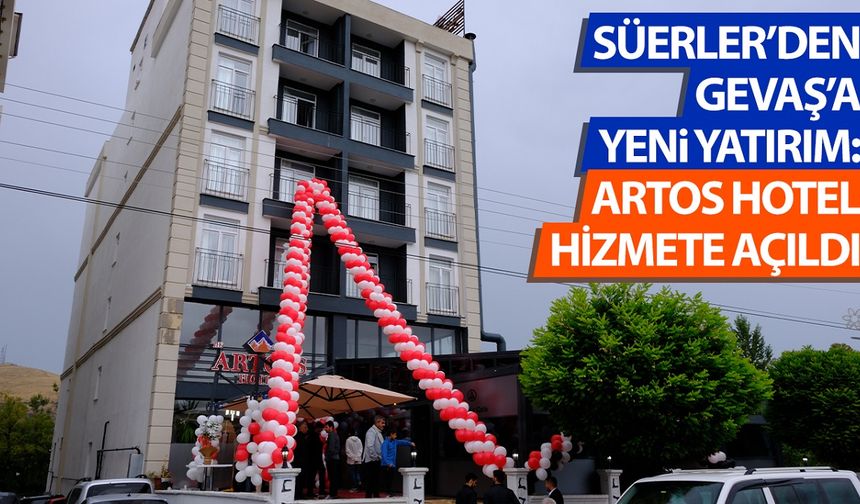 Süerler’den Gevaş’a önemli yatırım: Artos Hotel açıldı