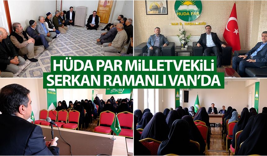 HÜDA PAR Milletvekili Serkan Ramanlı Van’a geldi