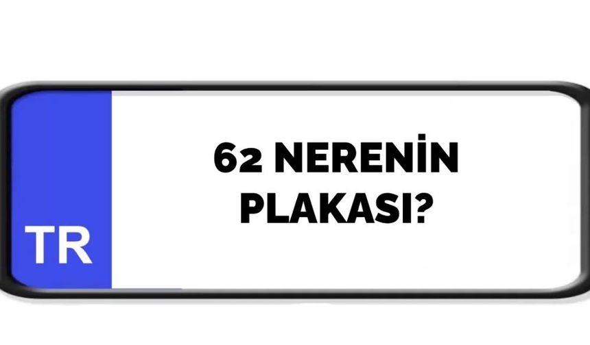 62 nerenin plakası?