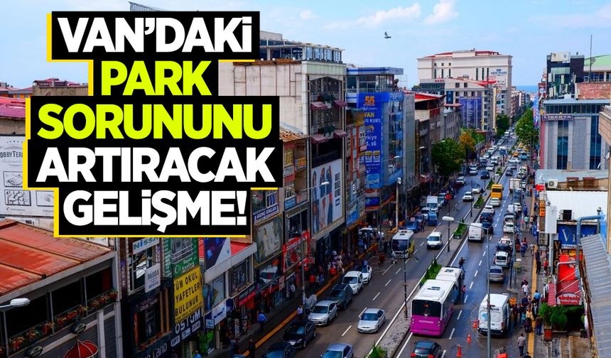 Van’daki park sorununu artıracak gelişme!