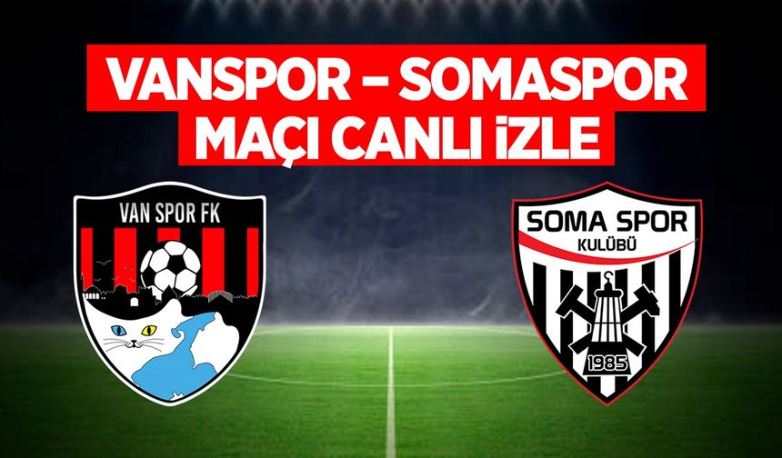 Vanspor Somaspor maçı canlı izle