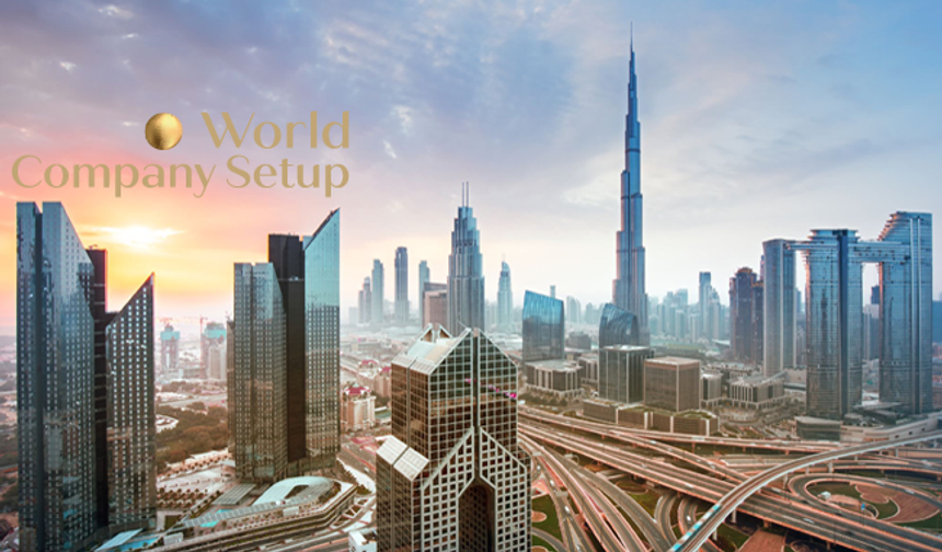 Dubai'de İş Kurmak İçin World Company Setup ile Net ve Etkili Adımlar Atın