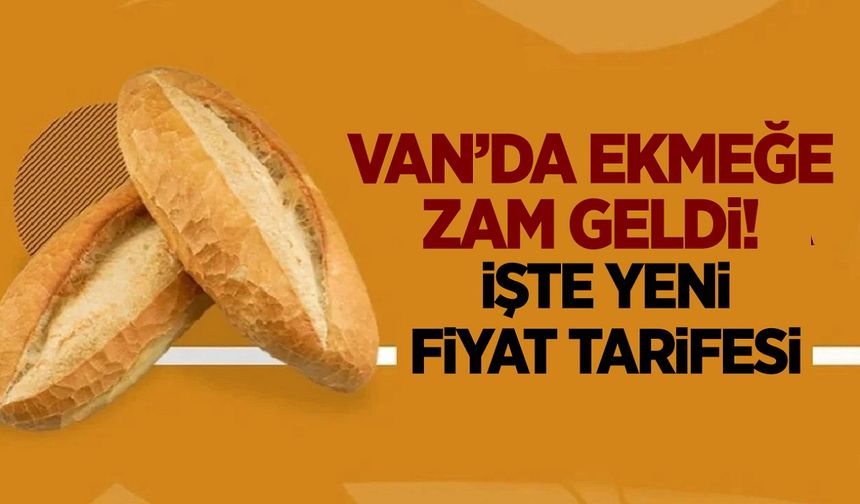 Van’da ekmeğe zam geldi!