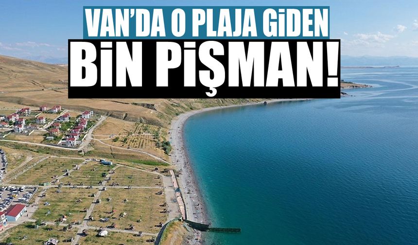 Van’da o plaja giden bin pişman!