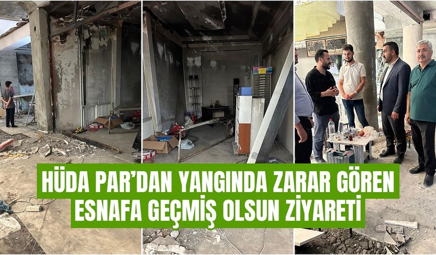 HÜDA PAR’dan Van’daki yangında zarar gören esnafa geçmiş olsun ziyareti