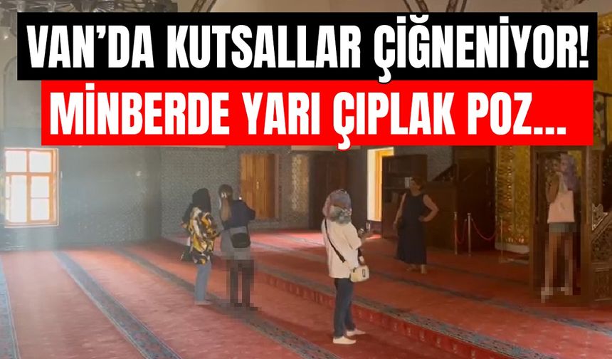 Van’da kutsallar çiğneniyor! Minberde yarı çıplak poz…