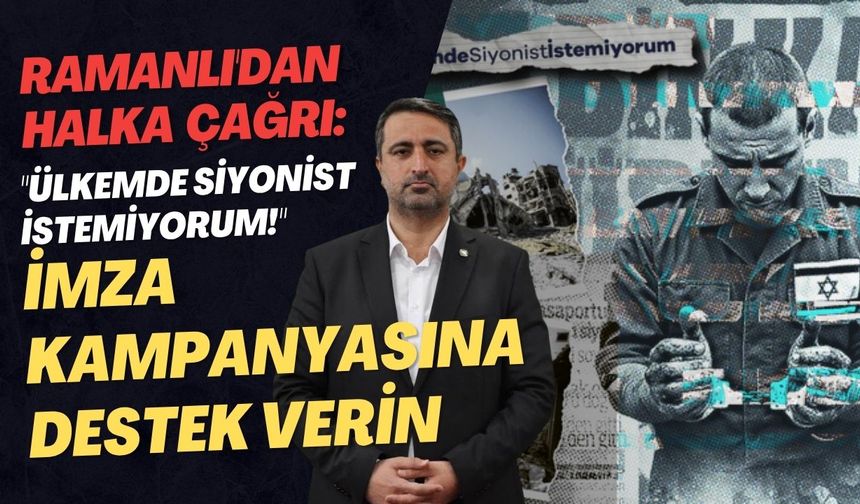 Ramanlı'dan Halka Acil Çağrı: İmza Kampanyasına Destek Verin
