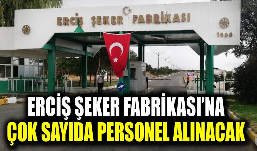 Erciş Şeker Fabrikası’na çok sayıda personel alınacak
