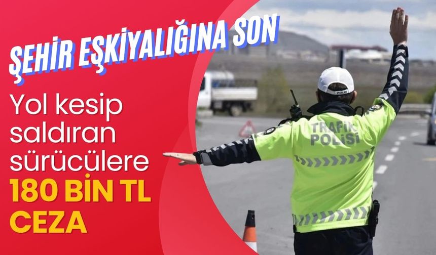 Saldırı için araçtan inene 180 bin TL ceza