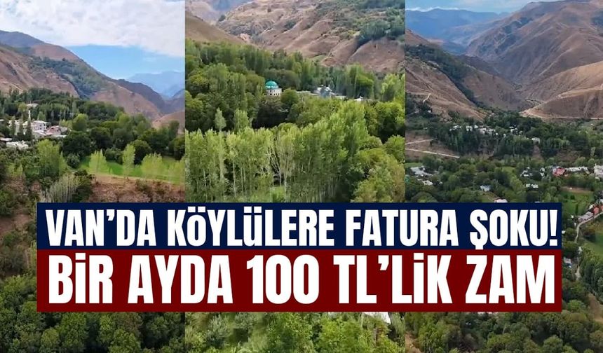 Van’da köylülere fatura şoku! Bir ayda 100 TL’lik zam…