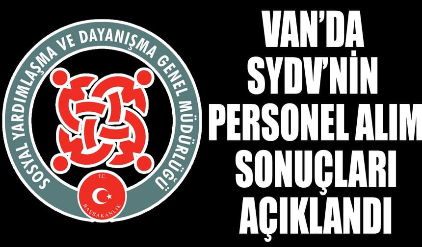 Van’da SYDV’nin personel alım sonuçları açıklandı