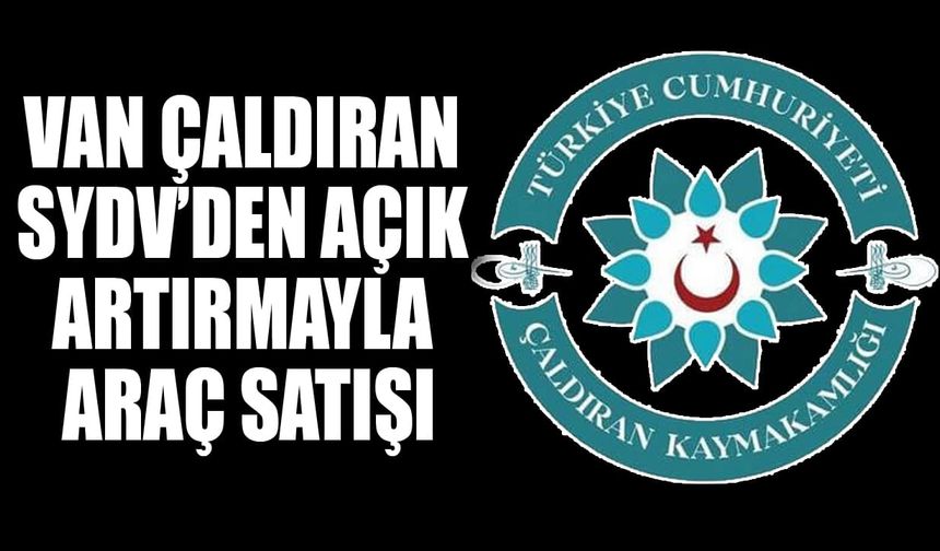 Van Çaldıran SYDV’den açık artırmayla araç satışı