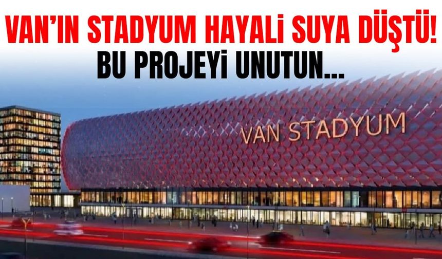 Van’da stadyum hayali suya düştü! Bu projeyi unutun...