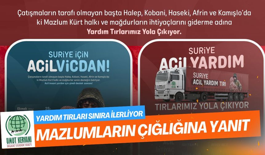 Mazlumların çığlığına yanıt: Umut Kervanı yola çıktı